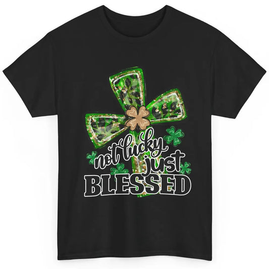 Not Lucky Just Blessed Patrick's Day Christian Faith Clovers Classic Unisex T-Shirt