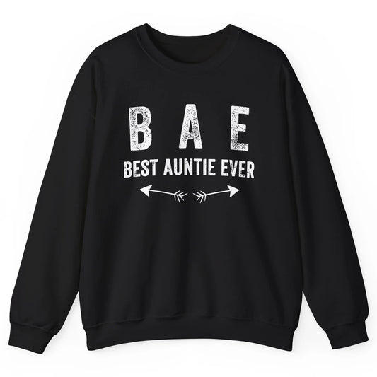 Retro Funny Best Auntie Ever BAE Sisters Aunts Gift Unisex Crewneck Sweatshirt