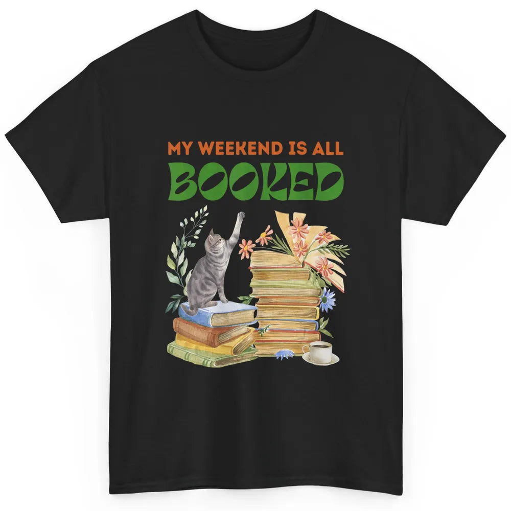 My Weekend Is All Booked Cat Coffee Read Book Retro Bookish Classic Unisex T-Shirt