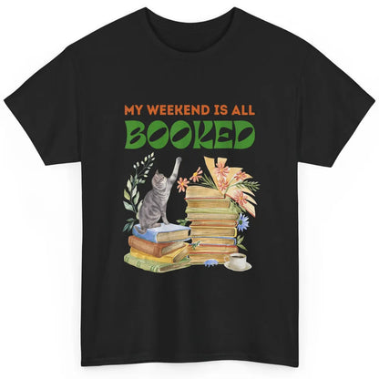My Weekend Is All Booked Cat Coffee Read Book Retro Bookish Classic Unisex T-Shirt