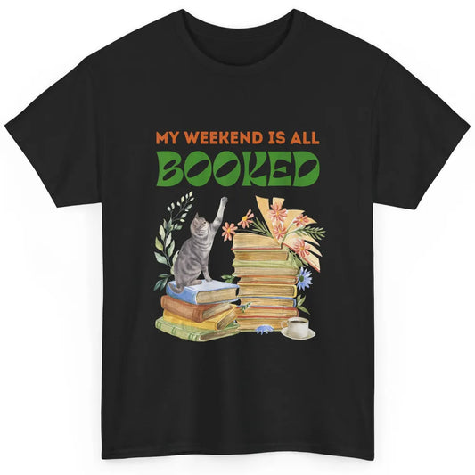 My Weekend Is All Booked Cat Coffee Read Book Retro Bookish Classic Unisex T-Shirt