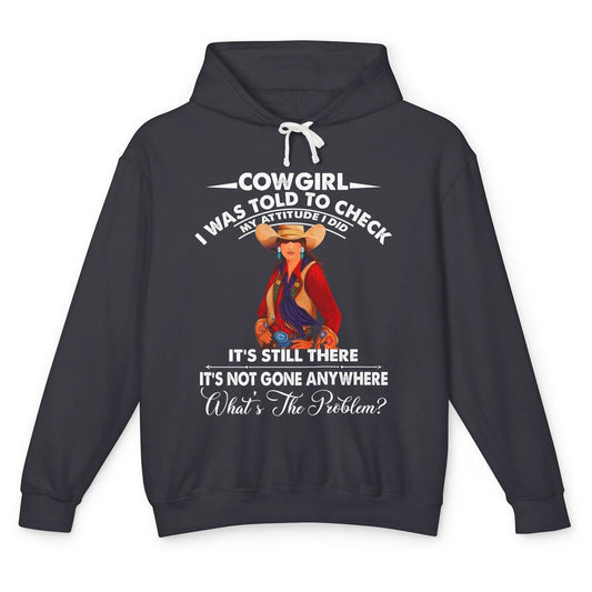 Retro Cowgirl My Attitude Still There Western Country Cowboy Unisex Lightweight Hoodie