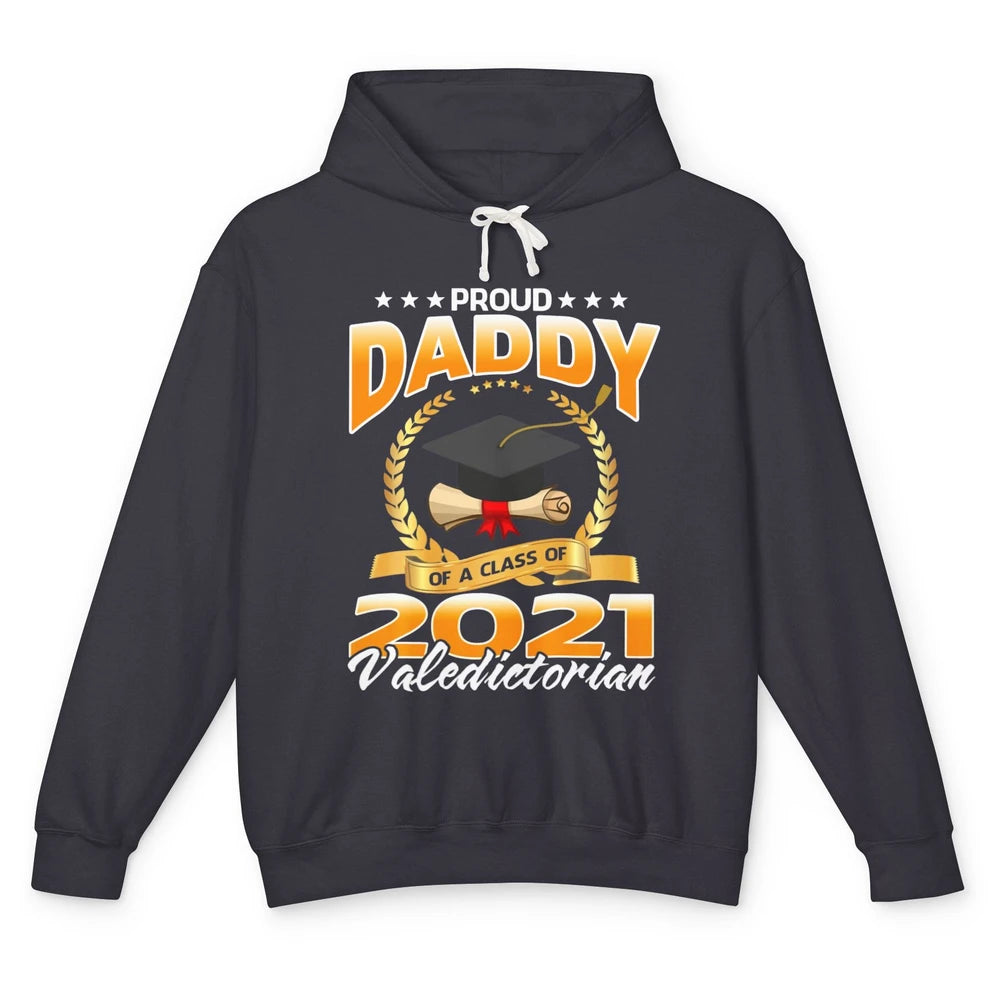 Proud Daddy Of A Class Of 2021 Valedictorian Graduate Gift Unisex Lightweight Hoodie