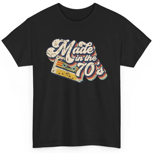 Retro Cassette Made In The 70's 1970s Born Birthday Day Gift Classic Unisex T-Shirt