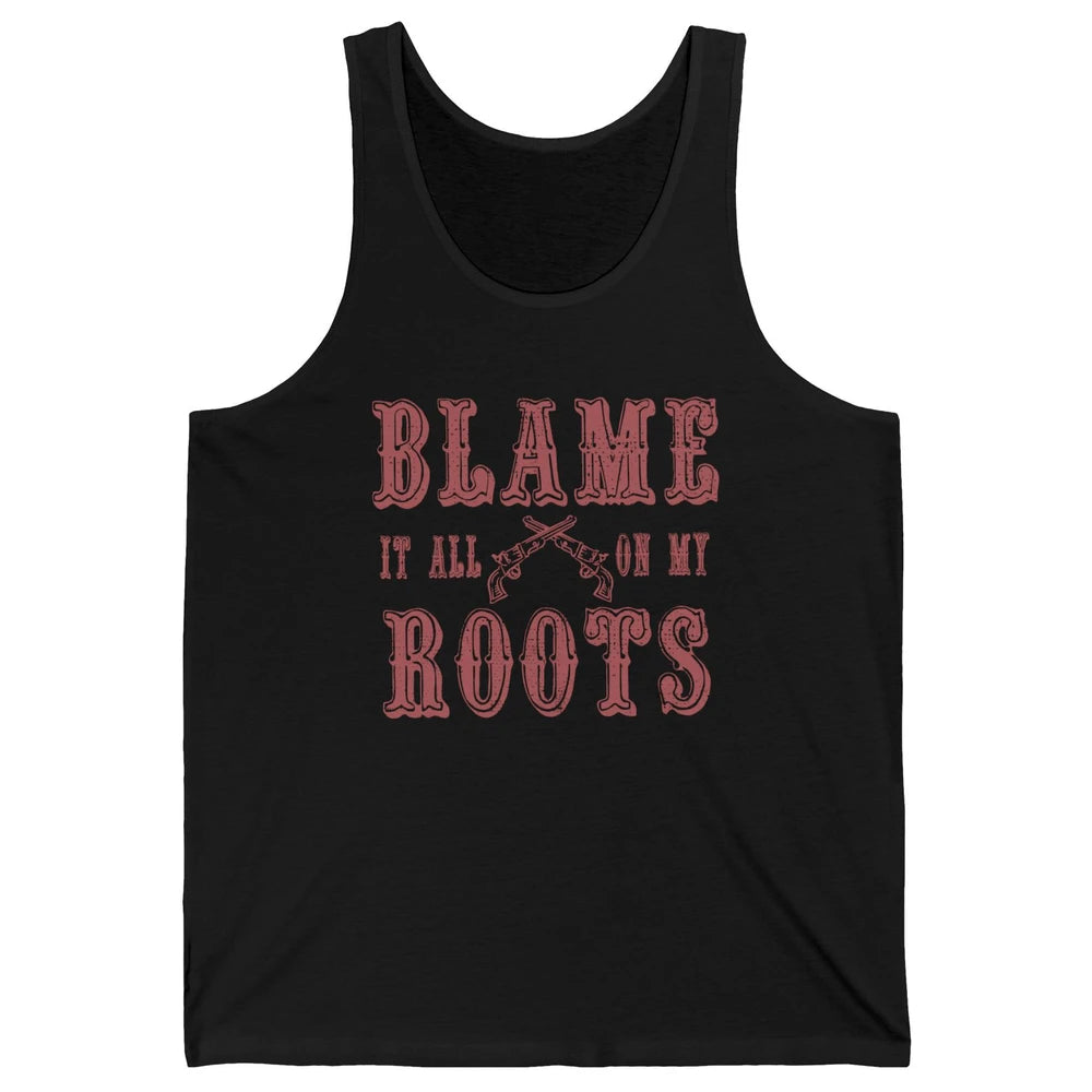 Retro Cowboy Boots Hat Blame It On My Roots Western Cowgirls Unisex Jersey Tank