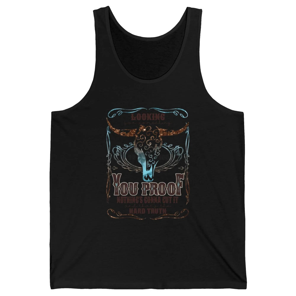 Retro Bull Skull I Need Something You Proof Western Country Unisex Jersey Tank