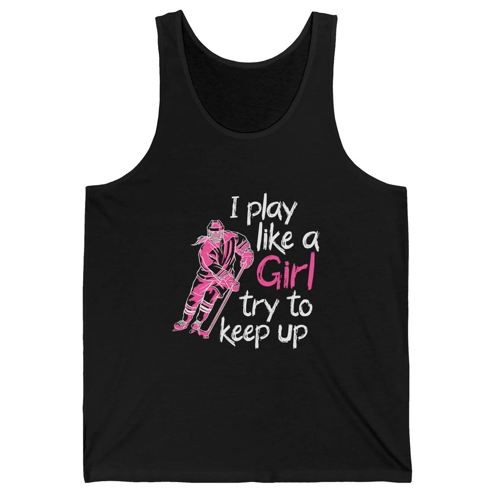Pink Watercolor Ice Hockey Player Like Girl Try To Keep Up Unisex Jersey Tank
