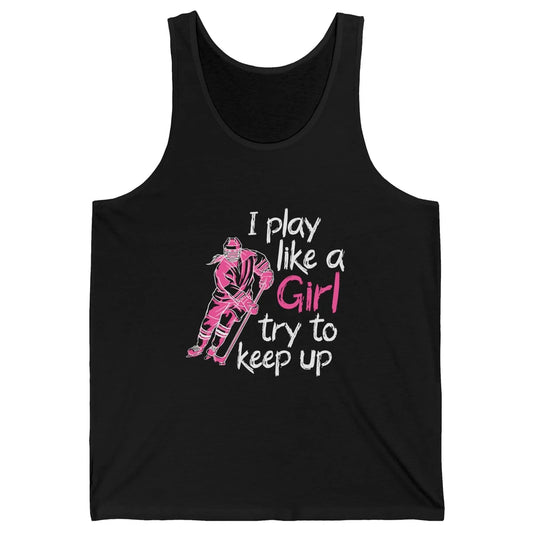 Pink Watercolor Ice Hockey Player Like Girl Try To Keep Up Unisex Jersey Tank