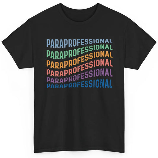 Vintage Para Life Paraprofessional Teacher Appreciation Gift Classic Unisex T-Shirt