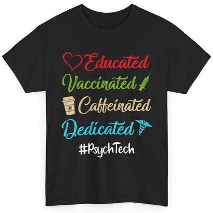 Retro Funny Psych Tech Educated Vaccinated Dedicated Gift Classic Unisex T-Shirt