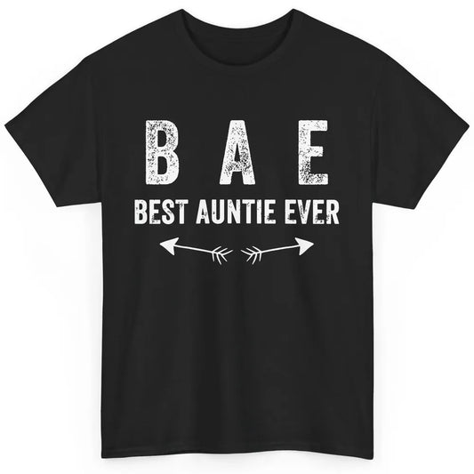 Retro Funny Best Auntie Ever BAE Sisters Aunts Gift Classic Unisex T-Shirt