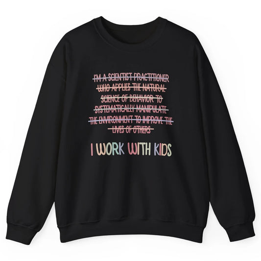 Retro Applied Behavior Analysis I Work With Kids ABA Life Unisex Crewneck Sweatshirt