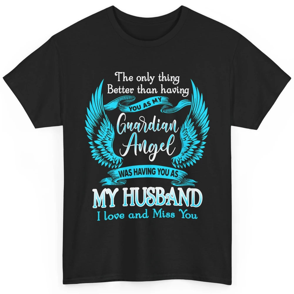 My Husband Is Guardian Angel Heaven Wings Love and Miss You Classic Unisex T-Shirt
