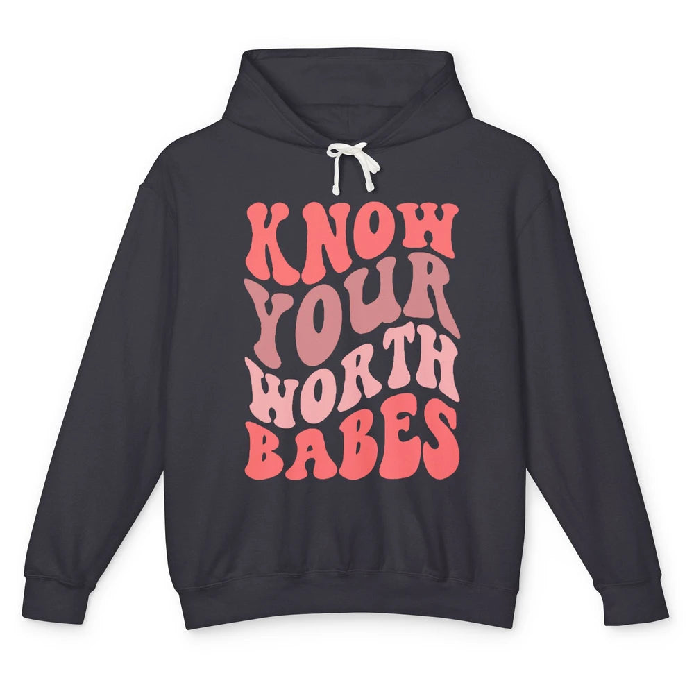 Retro Know Your Worth Babes Positive Mind Happy Life Unisex Lightweight Hoodie