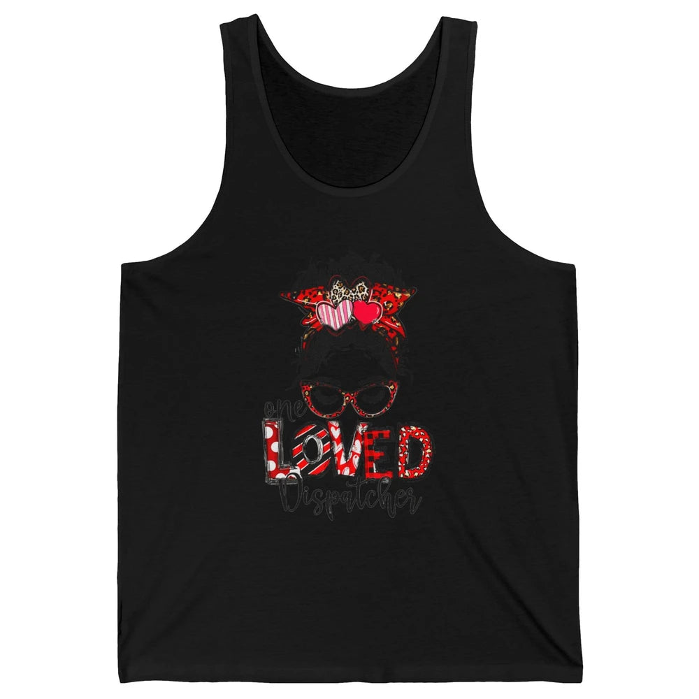 One Loved Dispatcher 911 Mom Messy Hair Bun Valentines Day Unisex Jersey Tank
