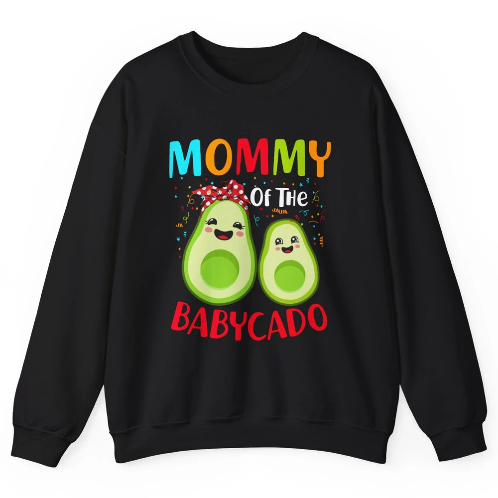 Mommy Of The Babycado Avocado Lovers Funny Mothers Day Gift Unisex Crewneck Sweatshirt