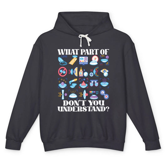 Optician What Part Not Understand Optometrist Ophthalmology Unisex Lightweight Hoodie