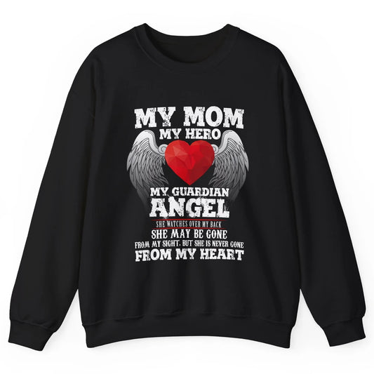 My Mom My Hero My Guardian Angel Mothers Day Mother I Heaven Unisex Crewneck Sweatshirt