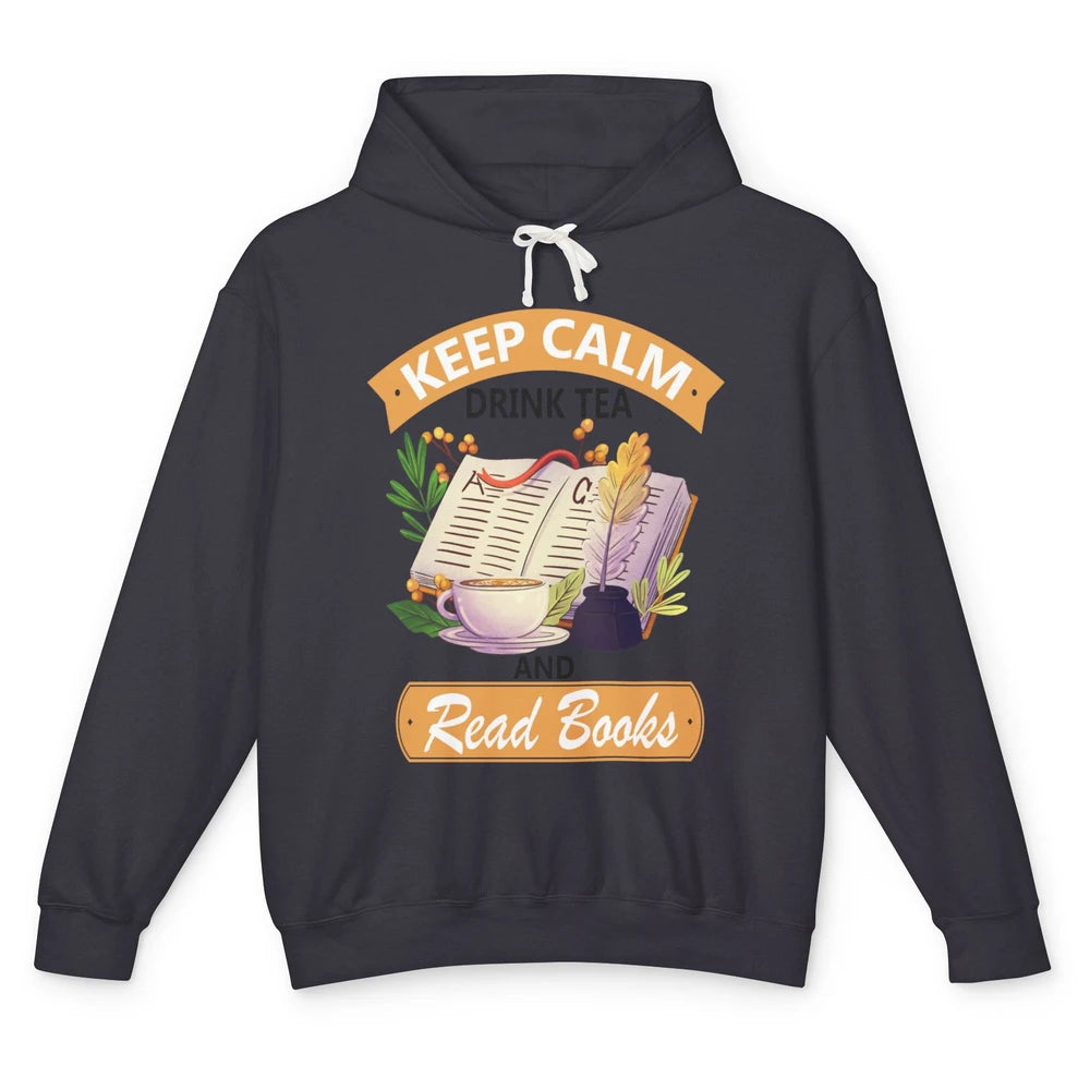 Keep Calm Drink Tea And Read Books Vintage Book Reader Positive Quote Bookworm Motivational Reading Unisex Lightweight Hoodie