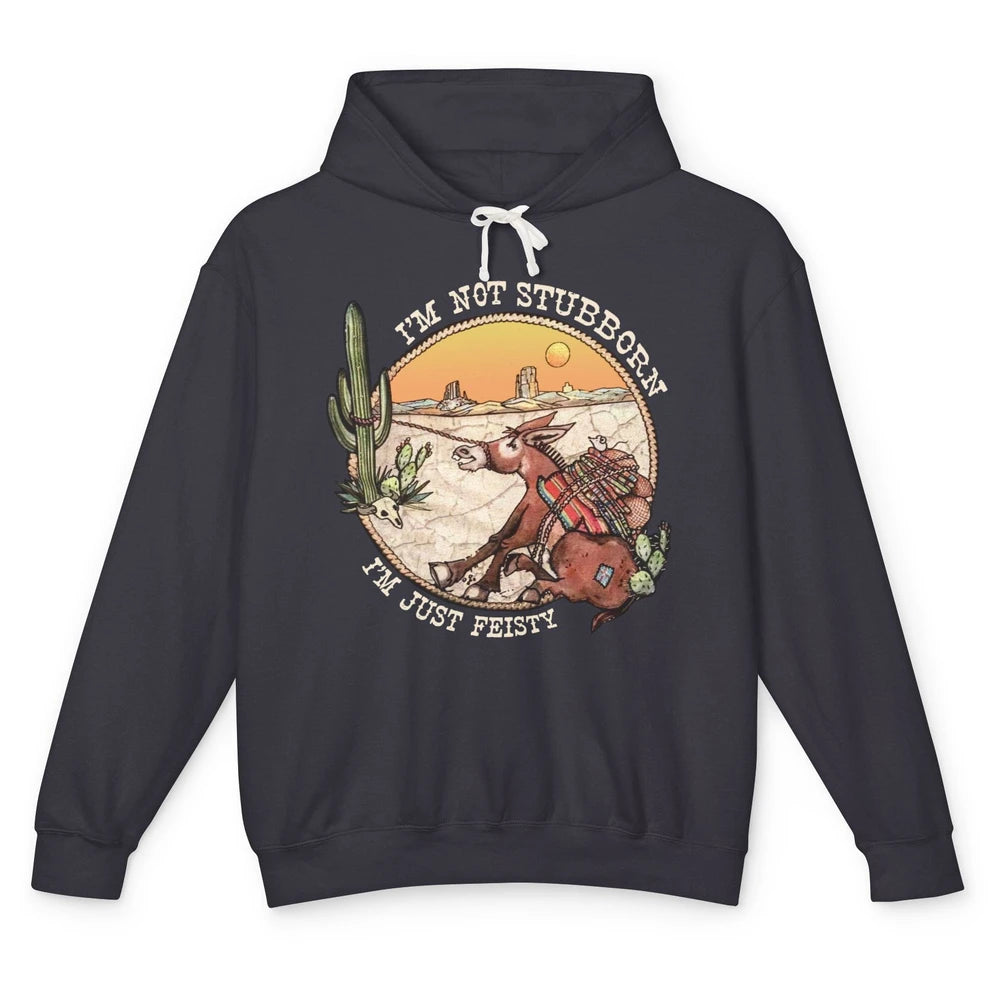 Retro Desert Western I'm Not Stubborn I'm Just Feisty Unisex Lightweight Hoodie