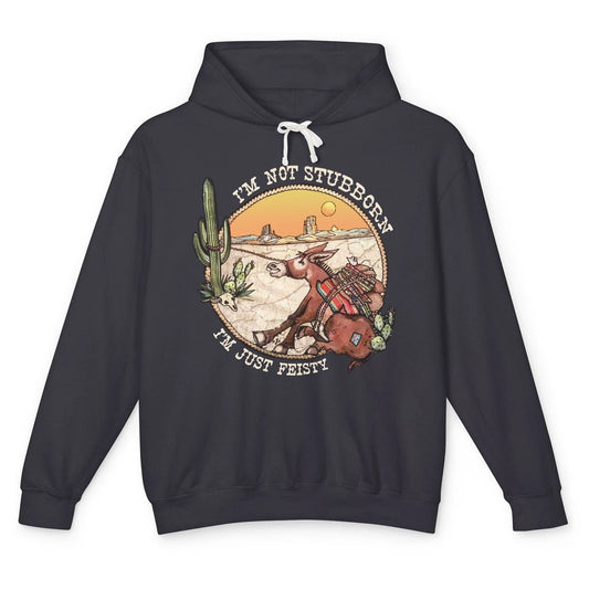 Retro Desert Western I'm Not Stubborn I'm Just Feisty Unisex Lightweight Hoodie