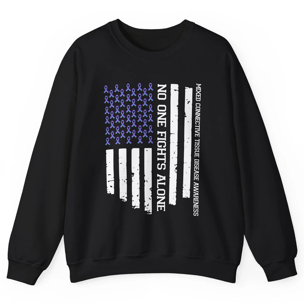Mixed Connective Tissue Disease No One Fight Alone US Flag Unisex Crewneck Sweatshirt