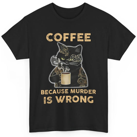 Retro Black Cat Coffee Because Murder Is Wrong Coffee Lovers Classic Unisex T-Shirt