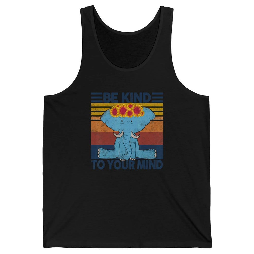 Retro Be Kind To Your Mind Elephant Mental Health Awareness Unisex Jersey Tank