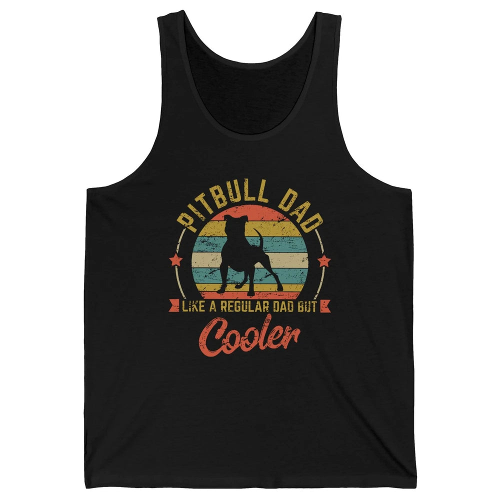 Retro Pitbull Dad Like Regular But Cooler Dog Papa Life Pet Unisex Jersey Tank