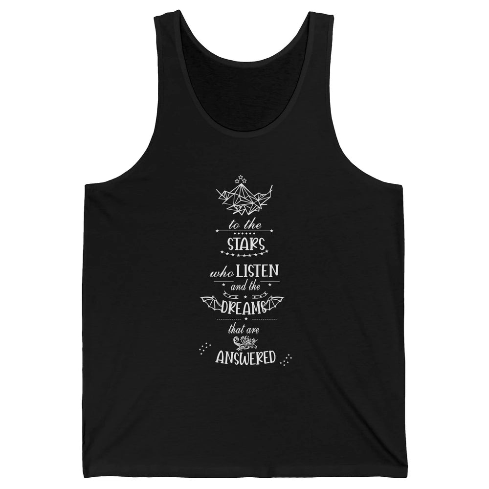 Night To The Stars Who Listen And Dreams That Are Answered Unisex Jersey Tank