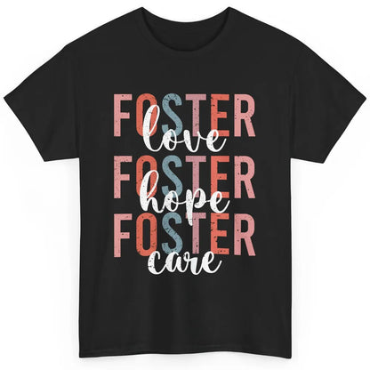 Retro Foster Love Foster Hope Foster Care Adoption Children Classic Unisex T-Shirt