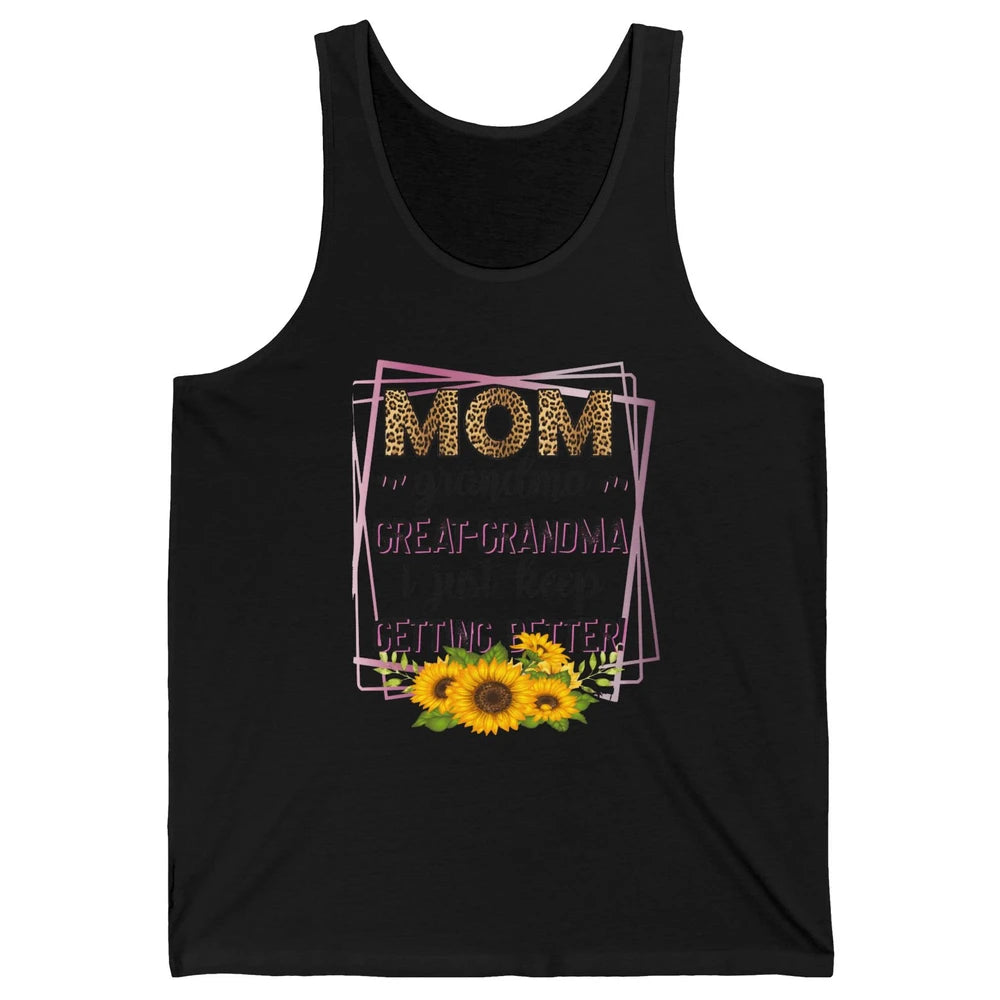 Mom Grandma Great-Grandma I Just Keep Getting Better Leopard Unisex Jersey Tank