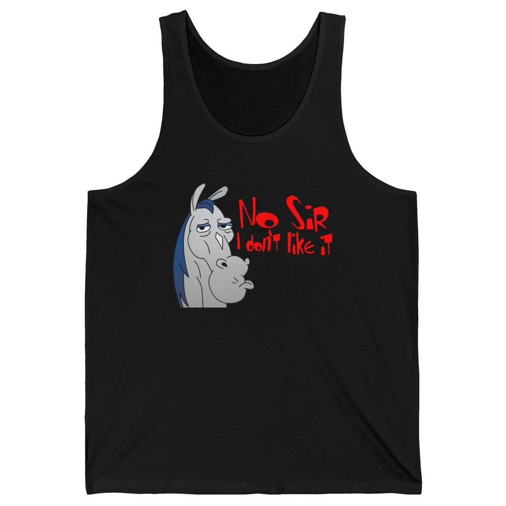 Funny Donkey No Sir I Don't Like It Funny Sarcastic Gift Unisex Jersey Tank