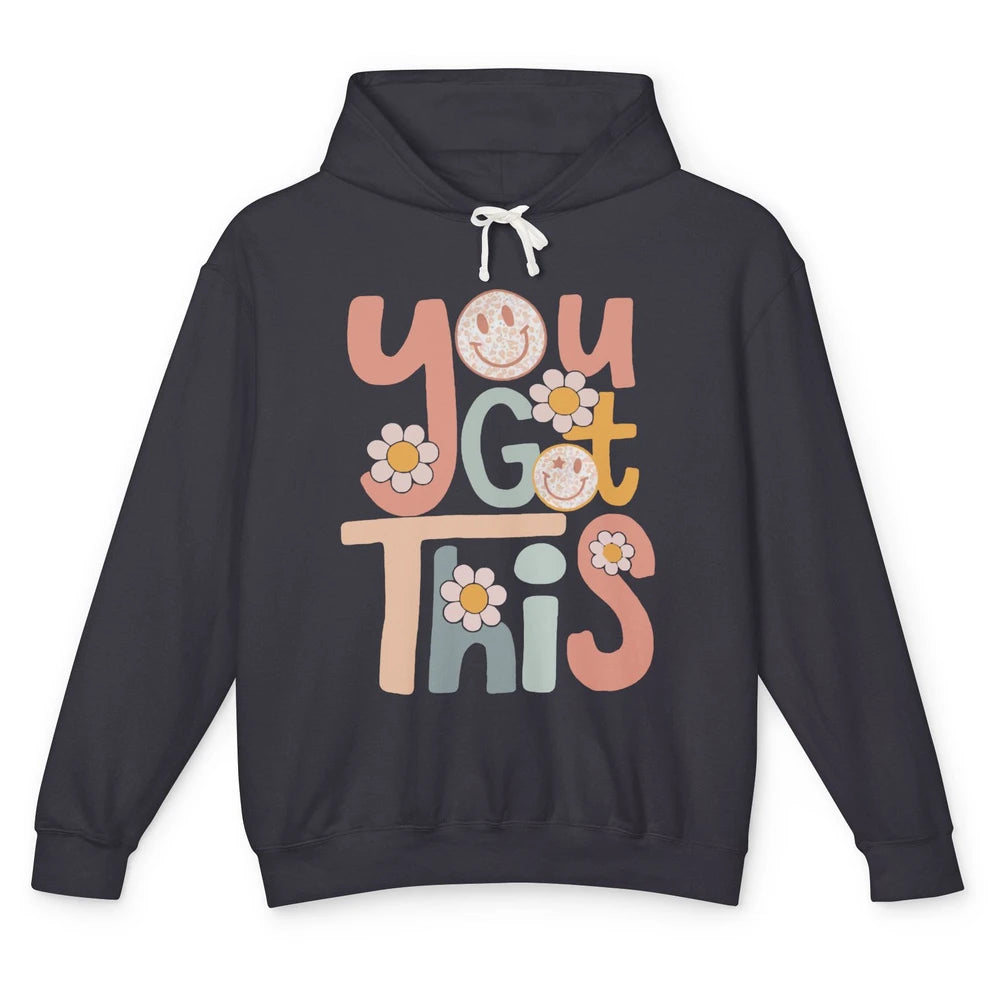 Motivational Testing Day Teacher You Got This Positive Mind Unisex Lightweight Hoodie