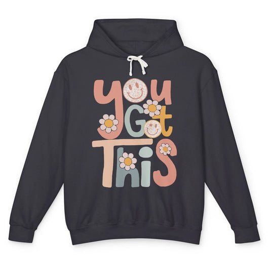 Motivational Testing Day Teacher You Got This Positive Mind Unisex Lightweight Hoodie