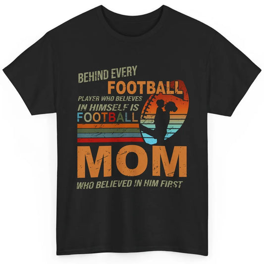 Retro Football Mom Behind Every Football Player Is A Mom Classic Unisex T-Shirt