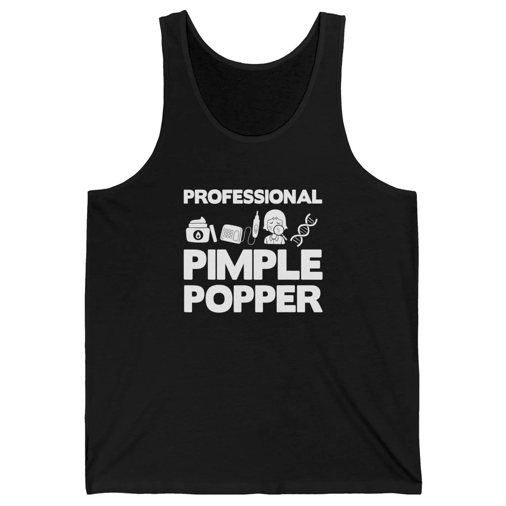 Professional Pimple Popper Dermatology Nurse Skincare Tools Unisex Jersey Tank