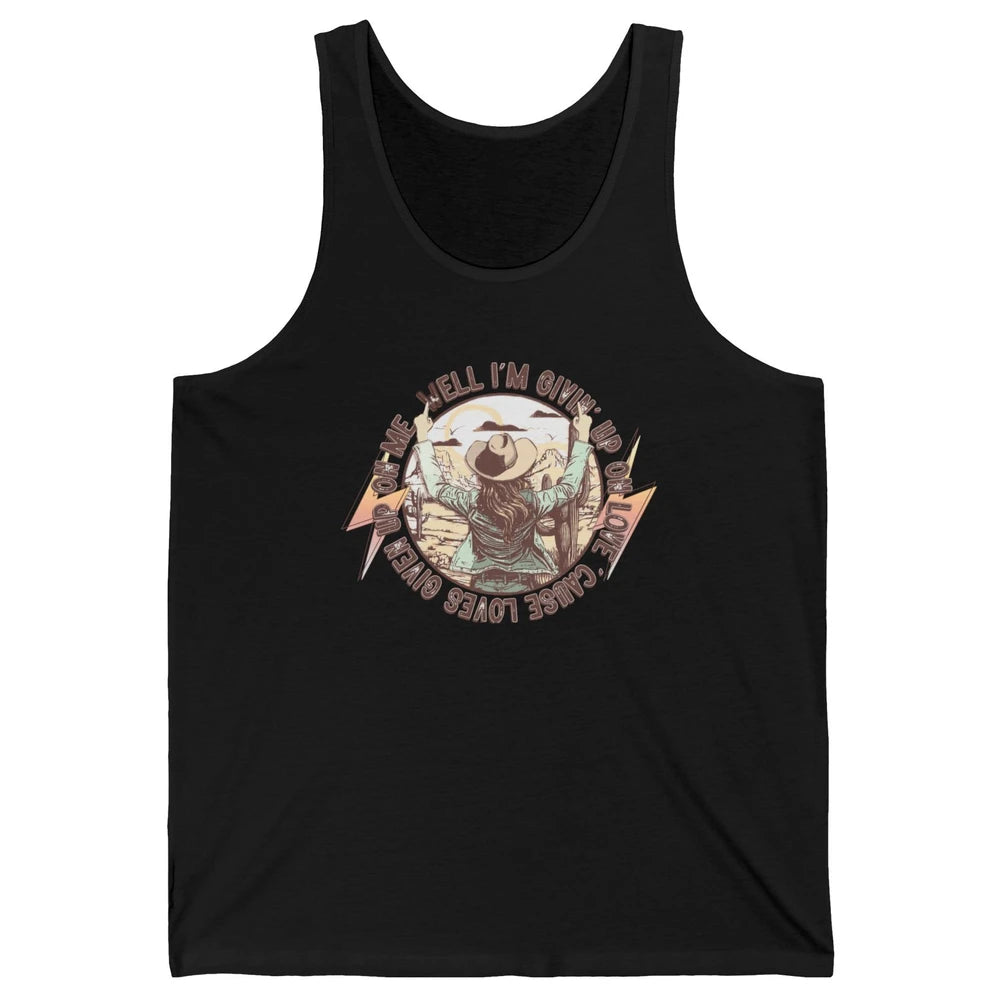 Retro Desert Cowgirl I'm Giving Up On Love Western Country Unisex Jersey Tank