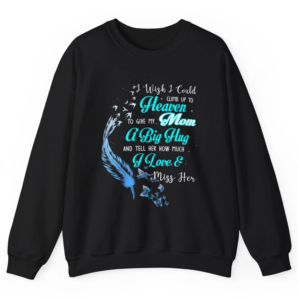 My Mom In Heaven Angel Wings Mother Memories Forever Love Unisex Crewneck Sweatshirt