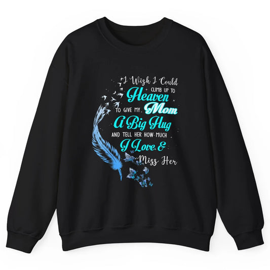 My Mom In Heaven Angel Wings Mother Memories Forever Love Unisex Crewneck Sweatshirt