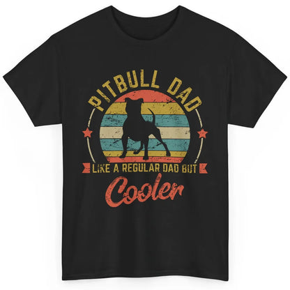 Retro Pitbull Dad Like Regular But Cooler Dog Papa Life Pet Classic Unisex T-Shirt