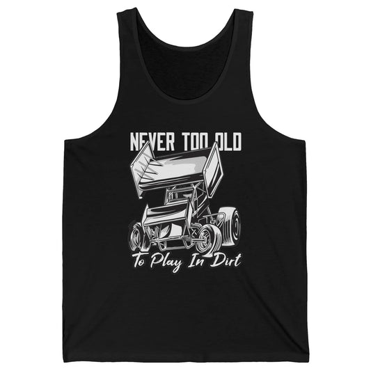 Never Old Play In Dirt Track Racing Truck Sprint Car Retro Unisex Jersey Tank