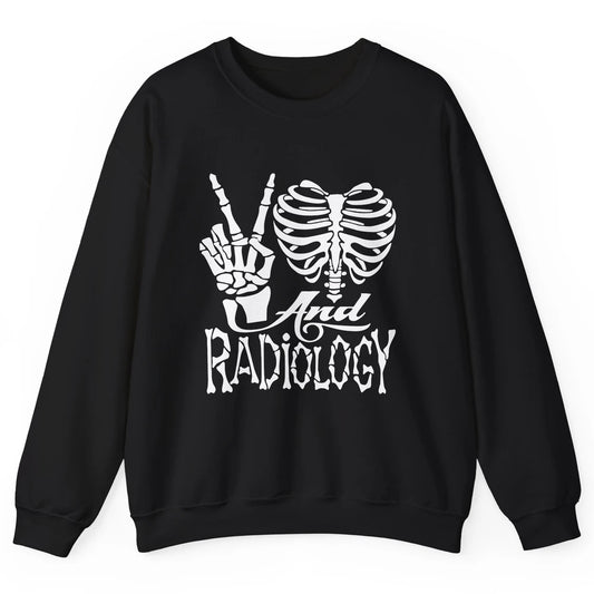 Peace Love X-Ray Radiology Tech Radiologist X-Ray Tech Life Unisex Crewneck Sweatshirt