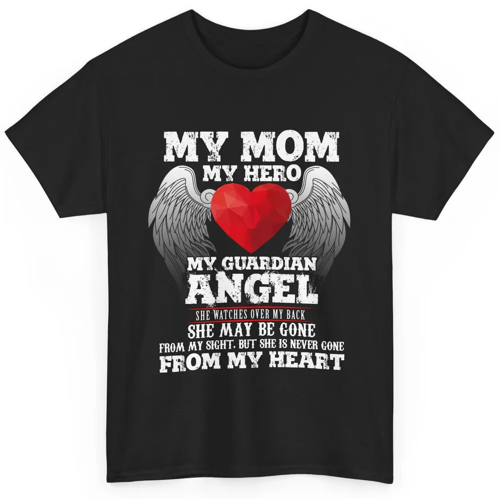 My Mom My Hero My Guardian Angel Mothers Day Mother I Heaven Classic Unisex T-Shirt