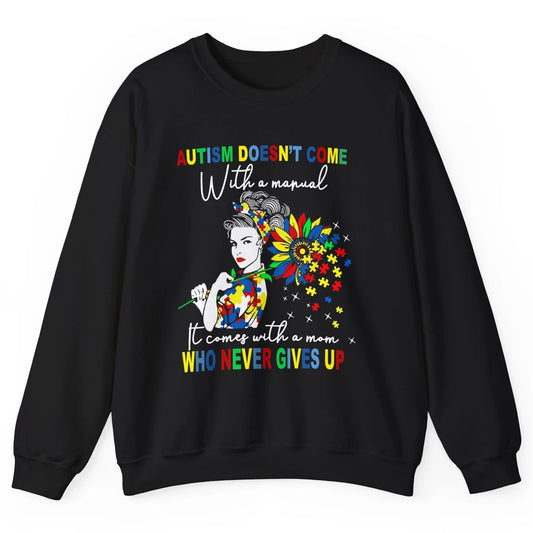 Autism Mom Sunflowers Autism Comes With A Mom Never Gives Up Unisex Crewneck Sweatshirt