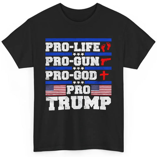 Pro Life Pro Gun Pro God Pro Trump Liberal Donald Trump Vote Classic Unisex T-Shirt