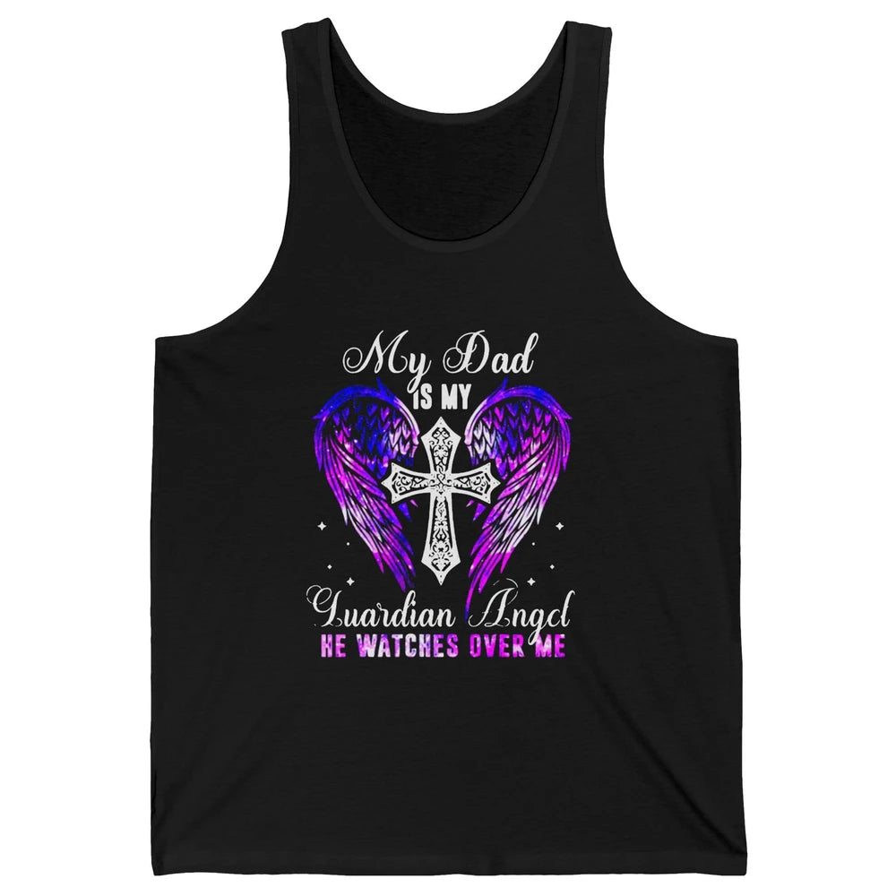 My Dad Is My Guardian Angel He Watches Over Me Angel Wings Unisex Jersey Tank