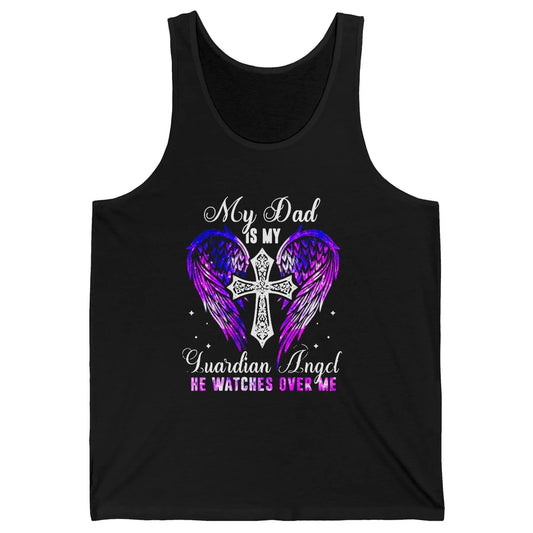My Dad Is My Guardian Angel He Watches Over Me Angel Wings Unisex Jersey Tank
