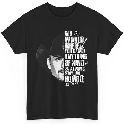 Retro Cowboy Be Kind And Always Stay Humble Western Country Classic Unisex T-Shirt