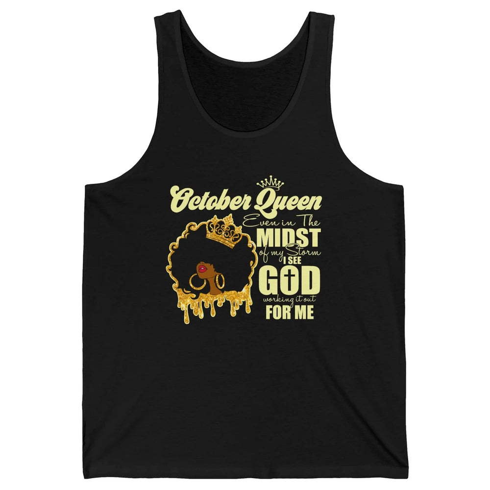 October Queen Black Girl Even In The Midst Of Storm See God Unisex Jersey Tank